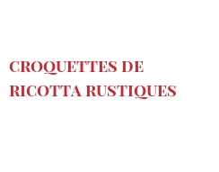 Recipe Croquettes de Ricotta rustiques